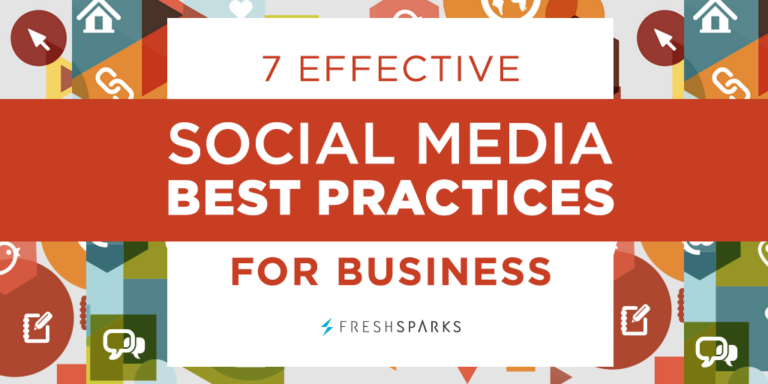 7 Effective Social Media Best Practices for Business