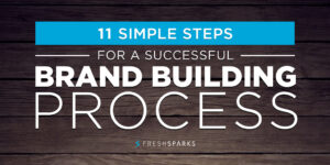 11 Simple Steps for a Successful Brand Building Process