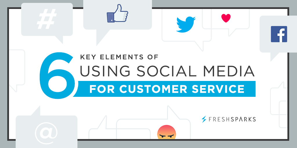 6 Key Elements of Using Social Media for Customer Service