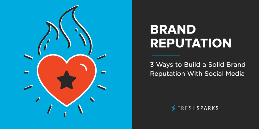 3 Ways to Build a Solid Brand Reputation With Social Media